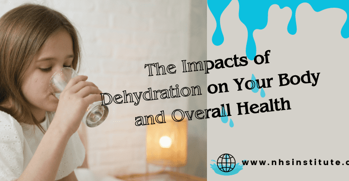 Impacts of Dehydration on Your Body and Overall Health