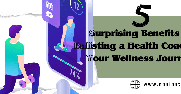Benefits of Enlisting a Health Coach for Your Wellness Journey