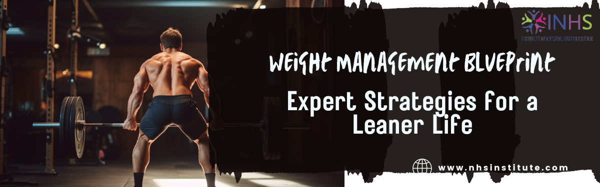 The Weight Management Blueprint: Expert Strategies for a Leaner Life